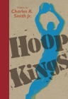 Hoop Kings (Sports Royalty) By Charles R. Smith Jr. Cover Image