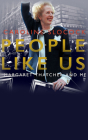 People Like Us: Margaret Thatcher and Me By Caroline Slocock, Antonia Beamish (Read by) Cover Image