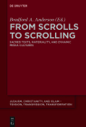 From Scrolls to Scrolling: Sacred Texts, Materiality, and Dynamic Media Cultures (Judaism #12) By Bradford a. Anderson (Editor) Cover Image