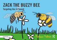 Zack the Buzzy Bee: Targeting the Z Sound By Melissa Palmer Cover Image