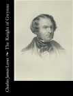 The Knight of Gwynne By Charles James Lever Cover Image