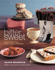 Bittersweet: Recipes and Tales from a Life in Chocolate By Alice Medrich, Deborah Jones  (Photographs by) Cover Image