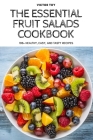 The Essential Fruit Salads Cookbook By Victor Toy Cover Image