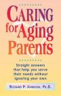Caring for Aging Parents By Ph. D. Richard P. Johnson Cover Image
