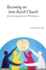 Becoming an Anti-Racist Church: Journeying Toward Wholeness (Prisms) Cover Image