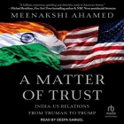 A Matter of Trust: India-Us Relations from Truman to Trump Cover Image