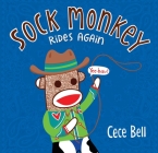 Sock Monkey Rides Again (Cece Bell's Sock Monkey) By Cece Bell, Cece Bell (Illustrator) Cover Image