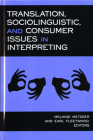 Translation, Sociolinguistic, and Consumer Issues in Interpreting (Studies in Interpretation #3) By Melanie Metzger (Editor), Earl Fleetwood (Editor) Cover Image