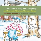 I Could Hardly Keep from Laughing: An Illustrated Collection of Vermont Humor Cover Image