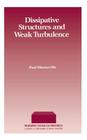 Dissipative Structures and Weak Turbulence (Perspectives in Physics) Cover Image