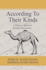 According to their Kinds: A Biblical Hebrew Picture Dictionary By Jesse R. Scheumann, Merissa Scheumann Cover Image