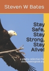 Stay Safe, Stay Strong, Stay Alive! By Steven W. Bates Cover Image