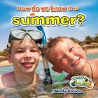 How Do We Know It Is Summer? By Molly Aloian Cover Image