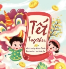 Tet Together By Alice Trinh Cover Image