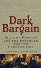Dark Bargain: Slavery, Profits and the Struggle for the Constitution Cover Image