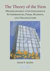 The Theory of the Firm: Microeconomics with Endogenous Entrepreneurs, Firms, Markets, and Organizations By Daniel F. Spulber Cover Image