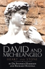 David and Michelangelo: Heart and Stone By Stephen Harrison, Richard Huizinga Cover Image