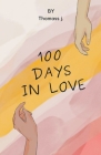 100 Days In Love By Thomas J Cover Image
