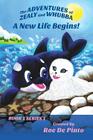 The Adventures of Zealy and Whubba: A New Life Begins! Book 1 Series 1 By Roe De Pinto Cover Image