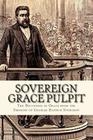 Sovereign Grace Pulpit: The Doctrines of Grace from the Sermons of Charles Haddon Spurgeon Cover Image