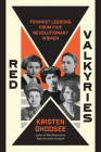 Red Valkyries: Feminist Lessons From Five Revolutionary Women Cover Image