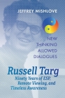 Russell Targ: Ninety Years of Remote Viewing, ESP, and Timeless Awareness Cover Image