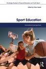 Sport Education: International Perspectives (Routledge Studies in Physical Education and Youth Sport) Cover Image