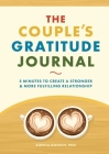 The Couple's Gratitude Journal: 5 Minutes to Create a Stronger and More Fulfilling Relationship Cover Image
