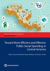 Toward More Efficient and Effective Public Social Spending in Central America By Pablo Acosta, Rita Almeida, Thomas Gindling Cover Image