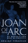 Joan of Arc: By Herself and Her Witnesses By Regine Pernoud Cover Image