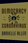 Democracy in the Time of Coronavirus (Berlin Family Lectures) By Danielle Allen Cover Image