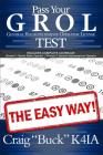 Pass Your GROL General Radiotelephone Operator License Test - The Easy Way: Elements 1 & 3 By Craig Buck K4ia Cover Image