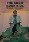The Good Book Kids - The Old Testament: A Book For All Children By Craig Hyde (Illustrator), Michael Ayotunde Andrew Cover Image