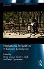 International Perspectives in Feminist Ecocriticism (Routledge Interdisciplinary Perspectives on Literature #16) By Greta Gaard (Editor), Serpil Oppermann (Editor), Simon Estok (Editor) Cover Image