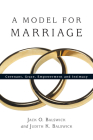 A Model for Marriage: Covenant, Grace, Empowerment and Intimacy By Jack O. Balswick, Judith K. Balswick Cover Image
