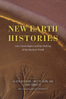 New Earth Histories: Geo-Cosmologies and the Making of the Modern World By Alison Bashford (Editor), Emily M. Kern (Editor), Adam Bobbette (Editor), Professor Dipesh Chakrabarty (Foreword by) Cover Image