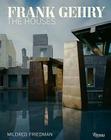 Frank Gehry: The Houses: The Houses Cover Image
