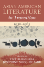Asian American Literature in Transition, 1930-1965: Volume 2 By Victor Bascara (Editor), Josephine Nock-Hee Park (Editor) Cover Image