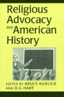 Religious Advocacy and American History By Bruce Kuklick (Editor), D. G. Hart (Editor) Cover Image
