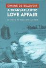 A Transatlantic Love Affair: Letters to Nelson Algren By Simone De Beauvoir, Nelson Algren, Sylvie Le Bon De Beauvoir Cover Image