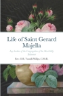 Life of Saint Gerard Majella: Lay-brother of the Congregation of the Most Holy Redeemer By Oliver Rodie Vassall-Phillips Cover Image