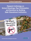 Research Anthology on School Shootings, Peer Victimization, and Solutions for Building Safer Educational Institutions By Information Reso Management Association (Editor) Cover Image