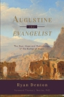 Augustine the Evangelist: The Zeal, Hope and Methodology of the Bishop of Hippo By Ryan Denton, Tom Nettles (Foreword by) Cover Image