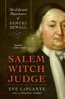 Salem Witch Judge: The Life and Repentance of Samuel Sewall By Eve LaPlante Cover Image