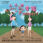 Every Day is Fun Day 小小的幸福: Bilingual Picture Book in Chinese and English 中/英双语绘 By Andrea Voon, Shin Enn Yapp (Illustrator) Cover Image