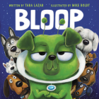 Bloop By Tara Lazar, Mike Boldt (Illustrator) Cover Image