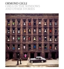 Girls in the Windows: And Other Stories By Ormond Gigli (By (photographer)), Christopher Sweet (Introduction by), Marla Kennedy (Afterword by) Cover Image