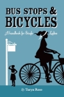 Bus Stops & Bicycles, A Handbook for Single Ladies By Taryn Rose Atkinson Cover Image
