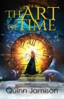 The Art of Time By Quinn Jamison Cover Image