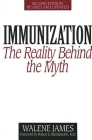 Immunization: The Reality Behind the Myth By Walene James Cover Image